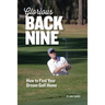 Glorious Back Nine: How to Find Your Dream Golf Home