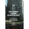 Southern Green Criminology: A Science to End Ecological Discrimination