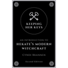 Keeping Her Keys: An Introduction to Hekate's Modern Witchcraft - Second Edition