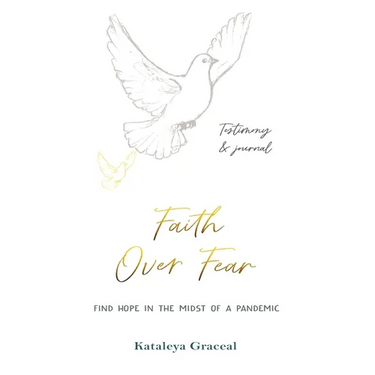 Faith Over Fear: Find Hope in the Midst of a Pandemic: Testimony and Journal in-one: Special alternative cover edition