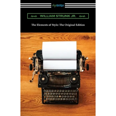 The Elements of Style: The Original Edition