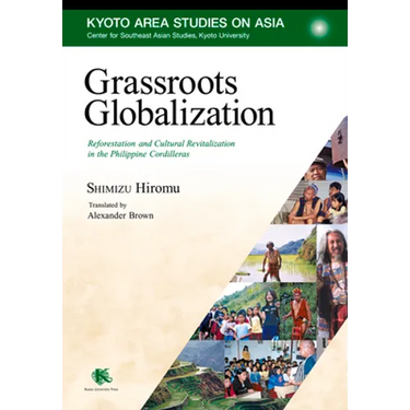 Grassroots Globalization: Reforestation and Cultural Revitalization in the Philippine Cordilleras
