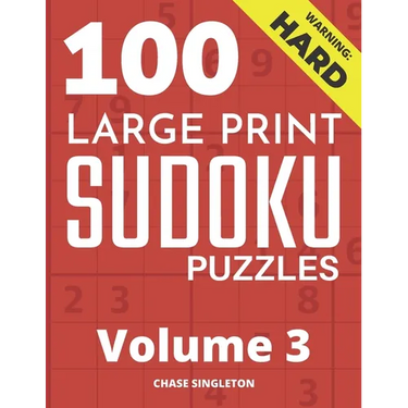 100 Large Print Hard Sudoku Puzzles - Volume 3 - One Puzzle Per Page - Solutions Included - Puzzle Book For Adults