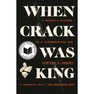 When Crack Was King: A People's History of a Misunderstood Era