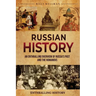 Russian History: An Enthralling Overview of Russia's Past and the Romanovs
