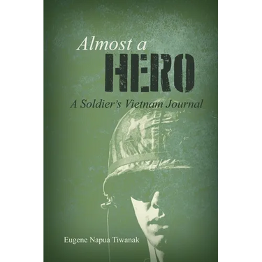 Almost a Hero: A Soldier's Vietnam Journal