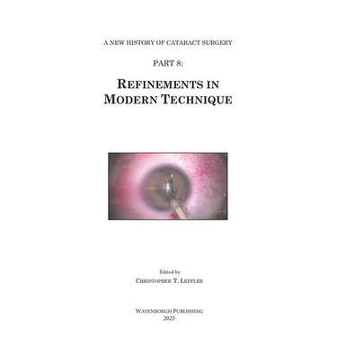 History of Cataract Surgery: Refinements in Modern Technique
