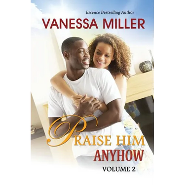 Praise Him Anyhow-Volume 2