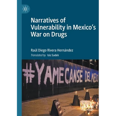 Narratives of Vulnerability in Mexico's War on Drugs
