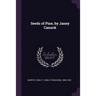 Seeds of Pine, by Janey Canuck