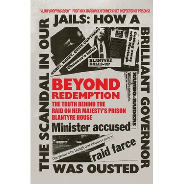 Beyond Redemption: The Truth Behind the Raid on Her Majesty's Prison Blantyre House