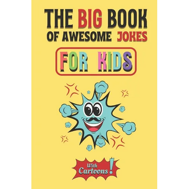 The Big Book Of Awesome Jokes For Kids