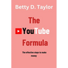 The YouTube Formula: The effective steps to make money