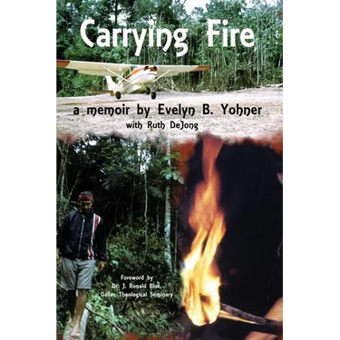 Carrying Fire: A Memoir by Evelyn B. Yohner