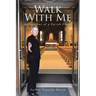 Walk With Me: Reflections of a Parish Priest