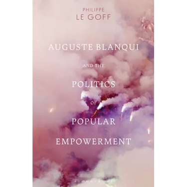 Auguste Blanqui and the Politics of Popular Empowerment