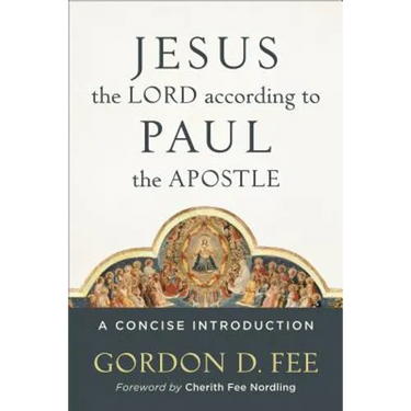 Jesus the Lord According to Paul the Apostle: A Concise Introduction