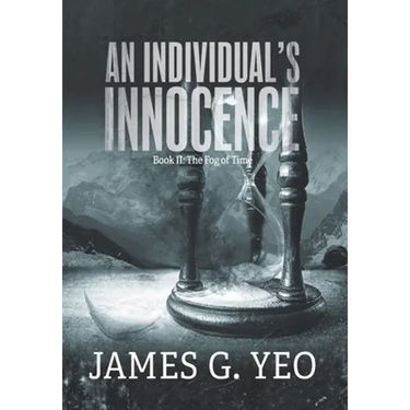 An Individual's Innocence Book II: The Fog of Time