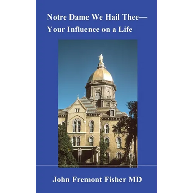 Notre Dame We Hail Thee--Your Influence on a Life