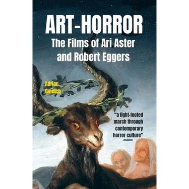 Art-Horror: The Films of Ari Aster and Robert Eggers