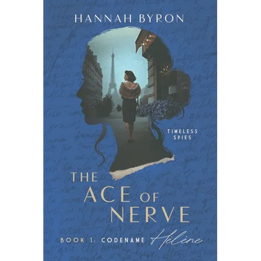 The Ace of Nerve, Book 1: Codename Hélène: Based on a true story