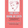 The Lucy Book of Lists: Celebrating Lucille Ball's Centennial and the 60th Anniversary of I Love Lucy