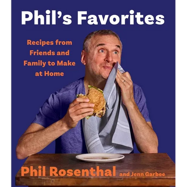 Phil's Favorites: Recipes from Friends and Family to Make at Home (a Cookbook)