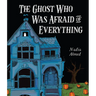 The Ghost Who Was Afraid of Everything