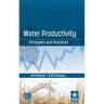 Water Productivity: Principles and Practices