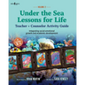 Under the Sea: Lessons for Life, Vol. 2: Teacher + Counselor Activity Guide - Integrating Social-Emotional Growth and Academic Development Volume 2