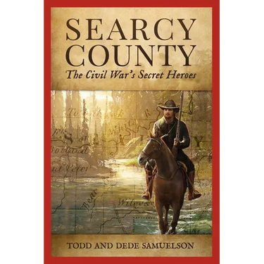 Searcy County: The Civil War's Secret Heroes