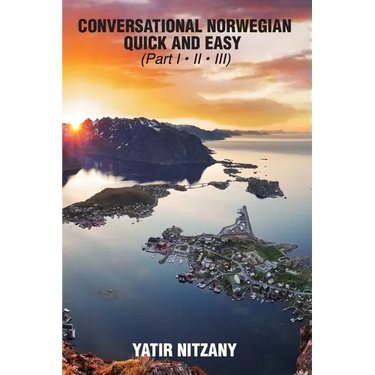 Conversational Norwegian Quick and Easy: The Most Innovative Technique to Learn the Norwegian Language