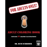 For Adults Only!: Adult Coloring Book