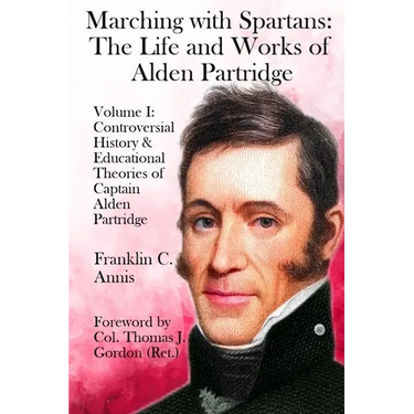 Controversial History & Educational Theories of Captain Alden Partridge