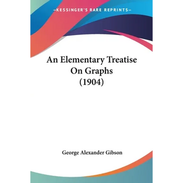 An Elementary Treatise On Graphs (1904)