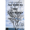 An Ode to my Learnings