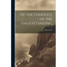 Of the Conduct of the Understanding