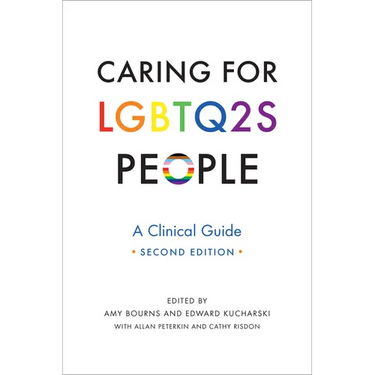 Caring for Lgbtq2s People: A Clinical Guide, Second Edition