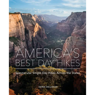 America's Best Day Hikes: Spectacular Single-Day Hikes Across the States