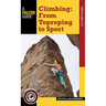 Climbing: From Toproping to Sport