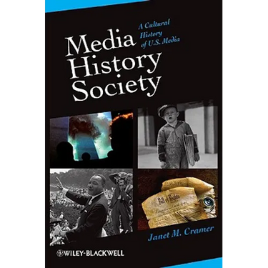 Media, History, Society: A Cultural History of U.S. Media