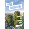 Buildings That Breathe: Greening the World's Cities