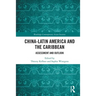 China-Latin America and the Caribbean: Assessment and Outlook