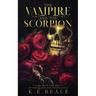 The Vampire and the Scorpion: Book One of the Blood and Venom Saga