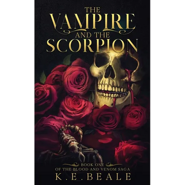 The Vampire and the Scorpion: Book One of the Blood and Venom Saga