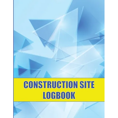 Construction Site Logbook: Perfect for Foremen, Construction Site Managers Construction Daily Tracker to Record Workforce, Tasks, Schedules and Many M