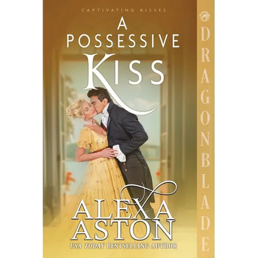 A Possessive Kiss: A Regency Historical Romance