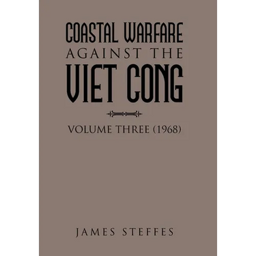 Coastal Warfare Against the Viet Cong: Volume Three (1968)
