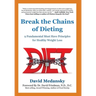 Break the Chains of Dieting: 9 Fundamental Must Have Principles for Healthy Weight Loss