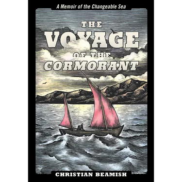 The Voyage of the Cormorant: A Memoir of the Changeable Sea